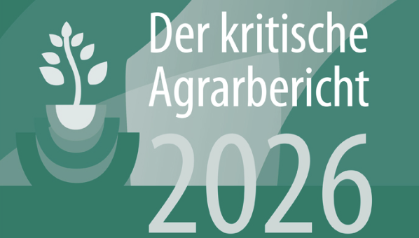 Der kritische Agrarbericht 2026